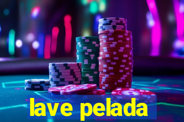 lave pelada